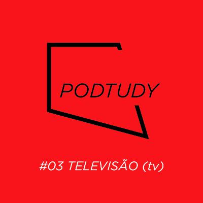 #03 Televisão (TV) #03 Televisão (TV)