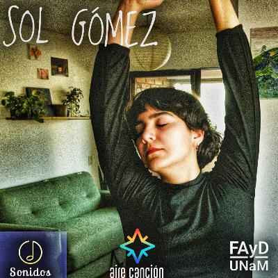 AIRE CANCION_5T_#38_SOL GÓMEZ (PY / Córdoba - Arg) "LA PIZZA QUEMADA"
