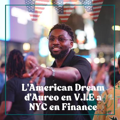 #3 L'American Dream d'Auréo en V.I.E a NYC en Finance