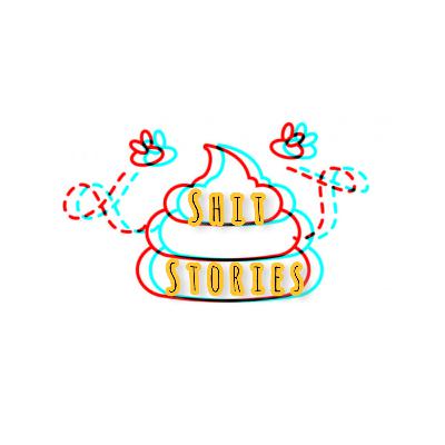 SHIT STORIES 🌻 SHIT STORIES 🌻