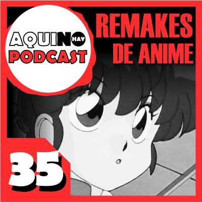 E35 | REMAKES de ANIME E35 | REMAKES de ANIME
