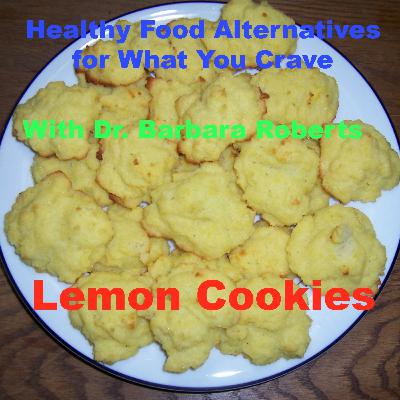 Video 18 - Lemon Cookies Recipe - Heatlhy Food Alternatives for What You Crave
