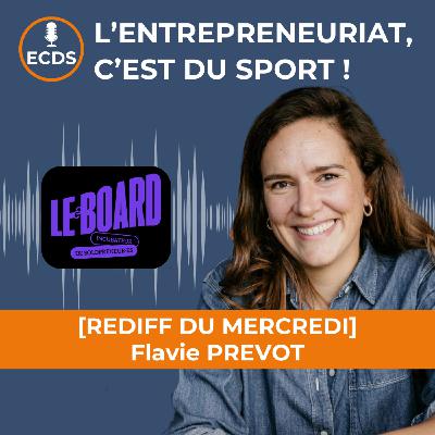 Flavie PREVOT de LE BOARD - Et si tu pouvais entreprendre sans quitter ton salariat ?