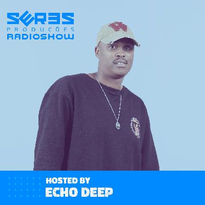 Seres Produções Radio Show Guest Echo Deep -11/07/2024