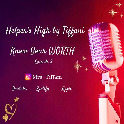 Know Your Worth: Episode 3