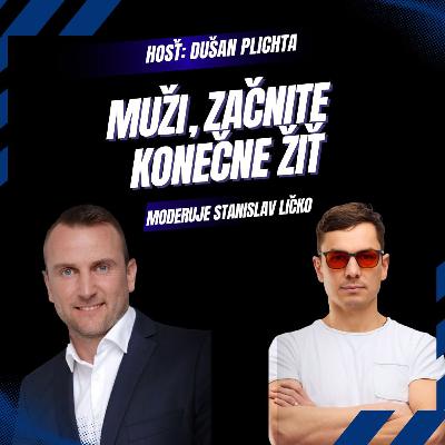 Dušan Plichta: Ako prestať prežívať a začať žiť naplno svoj potenciál (Moderuje Stanislav Ličko)