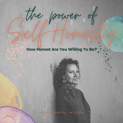 The POWER Of Self-Honesty. How Honest Are You Willing To Be? | The WISDOM Podcast | S3E13