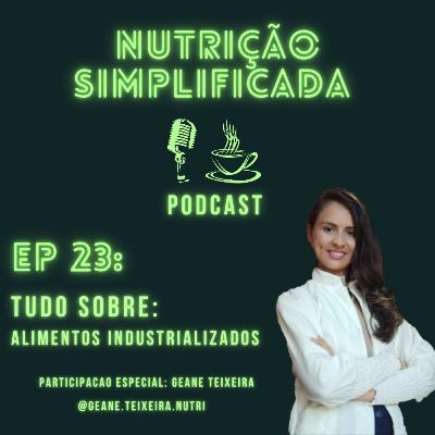 #23 Tudo Sobre Alimentos Industrializados