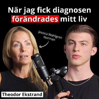När jag fick diagnosen FÖRÄNDRADES mitt liv | Jessica Wahlgren Norman
