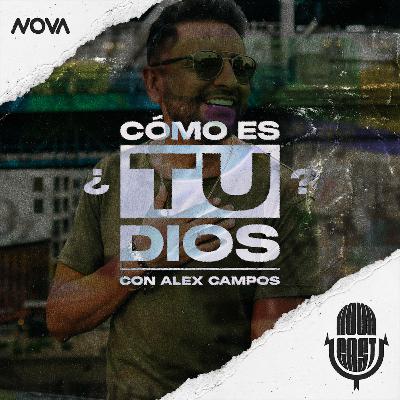 27. ¿Cómo Es Tu Dios? - Alex Campos