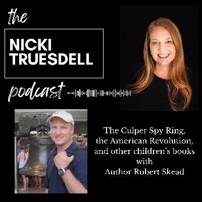 Episode 10: Washington's Spies (and other children's books) with Robert Skead