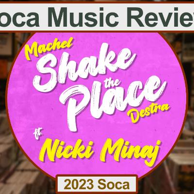 SocaForecast Music Review - Shake The Place (remix) by Machel Montano, Destra, Nicki Minaj