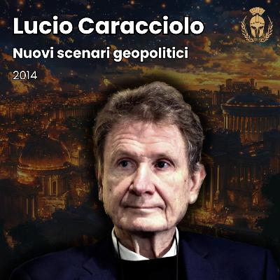 Ep.100 - Lucio Caracciolo - Nuovi scenari geopolitici (2014)