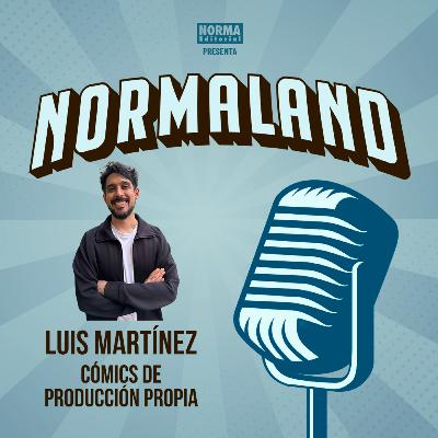 NORMALAND | Episodio 125| SEMANA DEL CÓMIC 1 de 5. CHARLAS CON LOS EDITORES: LUIS MARTÍNEZ