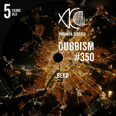 DUBBISM 5YO #350 - Bekø
