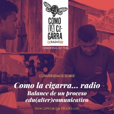 CONVERSAS CLC_ Como la cigarra: un proceso edu(alter)comunicativo CONVERSAS CLC_ Como la cigarra: un proceso edu(alter)comunicativo