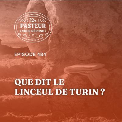 Que dit le linceul de Turin? (Épisode 484) Que dit le linceul de Turin? (Épisode 484)