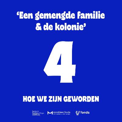 4. Een gemengde familie & de kolonie