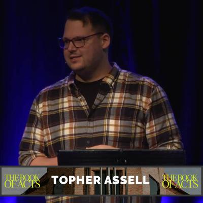 The Book Of Acts Pt. 2: Acts 15 - Topher Assell