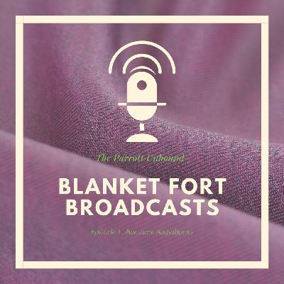 Blanket Fort Broadcasts 1: Awesome Audiobooks