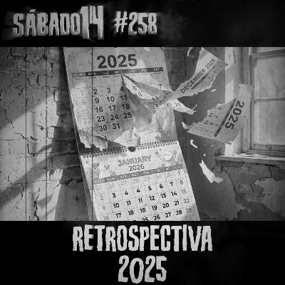 Sábado 14 #258 - Retrospectiva 2025