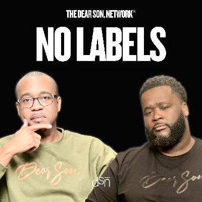 The Label Is the First to Leave | Navigating Identity | Ep 159 | The Dear Son, Show