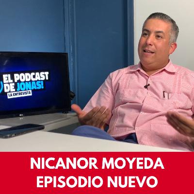 Nicanor Moyeda "Notario Público" - Episodio #5 | Podcast De Jonas.