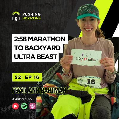 Ann Bartman | From a 2:58 Marathon to Backyard Ultra Beast | Season 2 Episode 16