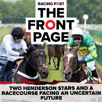 375: Two Henderson stars and a racecourse facing an uncertain future | The Front Page