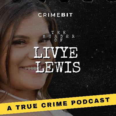 The Murder of Livye Lewis & the Manhunt for Matthew Edgar | 11 Months on the Run