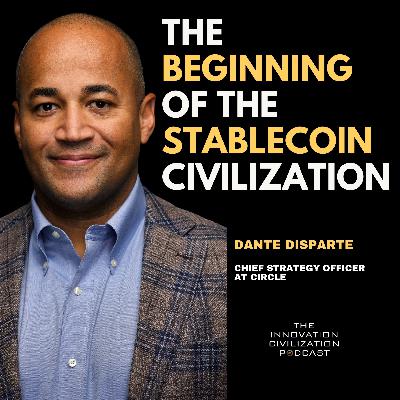 #35 - Dante Disparte : Fixing Broken Money: The Beginning of the Stablecoin Civilization #35 - Dante Disparte : Fixing Broken Money: The Beginning of the Stablecoin Civilization