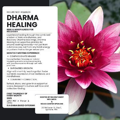 Ep.41 - Dharma Healing : Reiki & Mindfulness for Recovery - January 2025 Practice