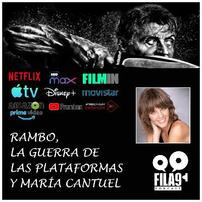Fila9 3x04 - Rambo, la guerra de las plataformas y María Cantuel
