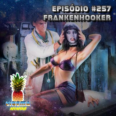 Episódio #257 - Frankenhooker Episódio #257 - Frankenhooker