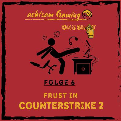 Frust in Counterstrike 2