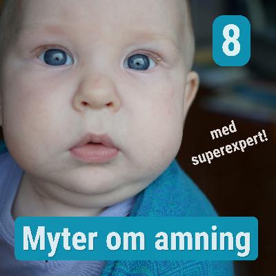 Avsnitt 8: Myter om amning