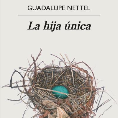 La Hija Única - Guadalupe Nettel