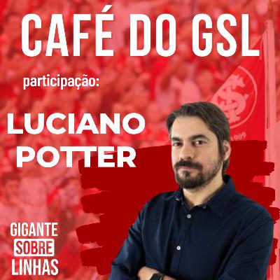 Café do GSL: Luciano Potter Café do GSL: Luciano Potter