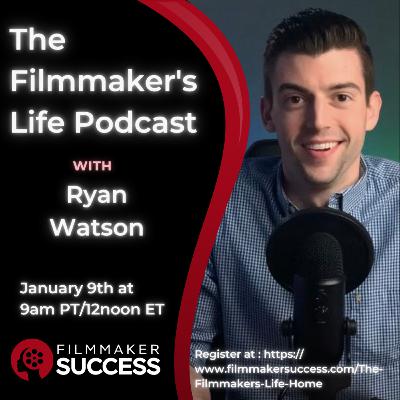 The Filmmaker's Life with Faith-based Filmmaker Ryan Watson - 1/9/2025