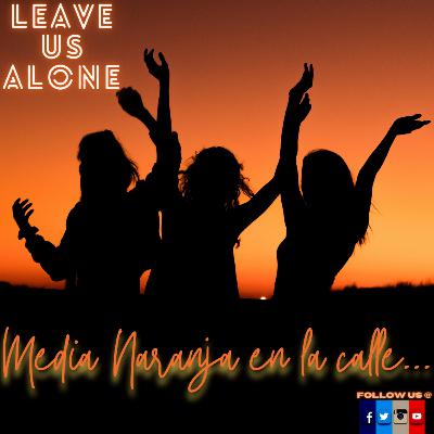 MEDIA NARANJA EN LA CALLE MEDIA NARANJA EN LA CALLE