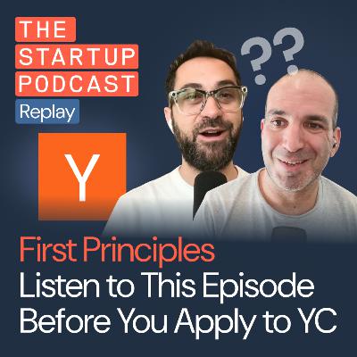 First Principles: Listen to This Before You Apply to YC