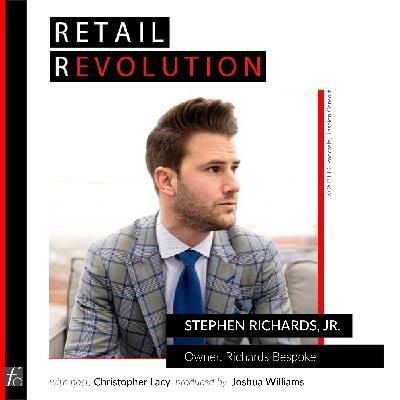 Conversation with Stephen Richards Jr., Owner, Richards Bespoke Conversation with Stephen Richards Jr., Owner, Richards Bespoke