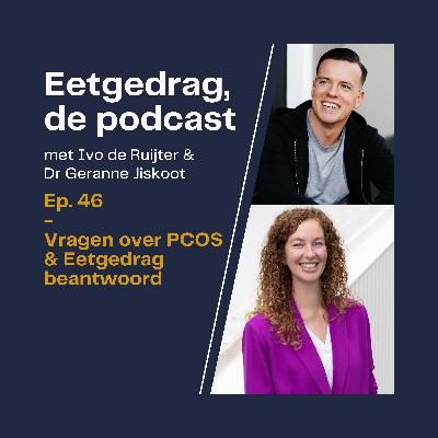 46. Vragen over PCOS & Eetgedrag beantwoord 46. Vragen over PCOS & Eetgedrag beantwoord