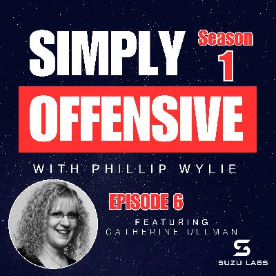 Leveraging Offensive Security for Better Defense with Catherine Ullman Leveraging Offensive Security for Better Defense with Catherine Ullman