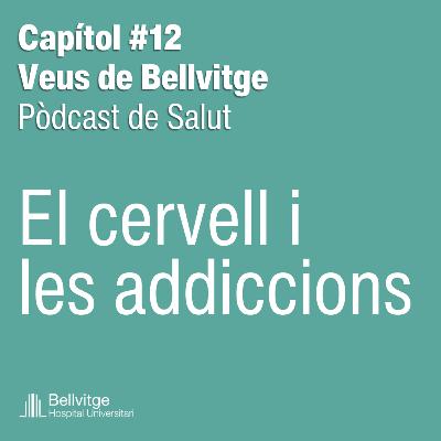 Pòdcast Veus de Bellvitge | Capítol #12: El cervell i les addiccions