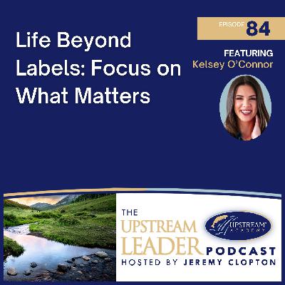 Life Beyond Labels: Focus on What Matters