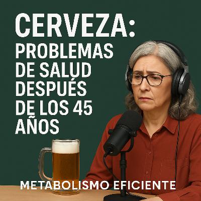Cerveza: el enemigo silencioso del metabolismo a partir de los 45