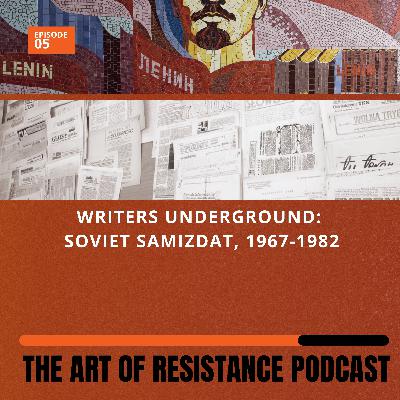Writers underground: Soviet Samizdat, 1967-1982 Writers underground: Soviet Samizdat, 1967-1982