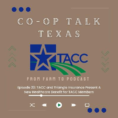 Episode 20: TACC and Triangle Insurance Present A New Healthcare Benefit for TACC Members