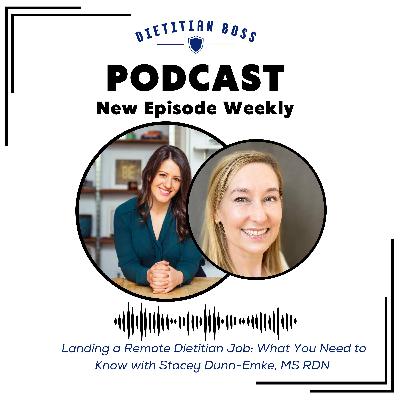 Landing a Remote Dietitian Job: What You Need to Know with Stacey Dunn-Emke, MS RDN